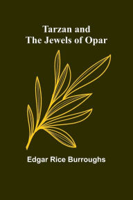 Title: Tarzan and the Jewels of Opar, Author: Edgar Rice Burroughs