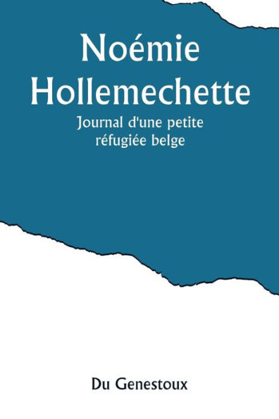 Noémie Hollemechette: Journal d'une petite réfugiée belge
