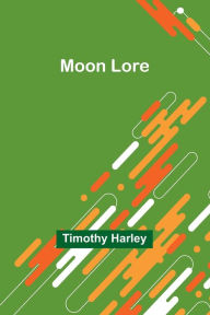 Title: Moon Lore, Author: Timothy Harley