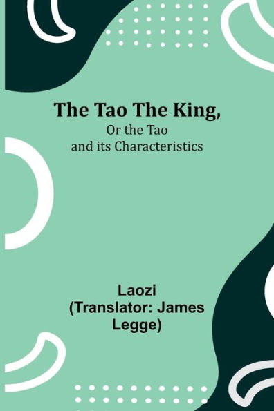 the Tao Teh King, Or and its Characteristics