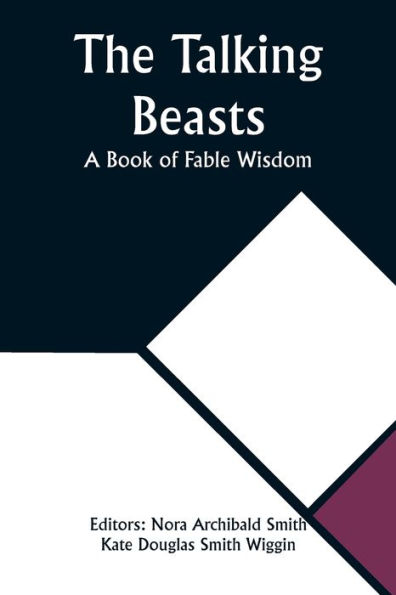 The Talking Beasts: A Book of Fable Wisdom