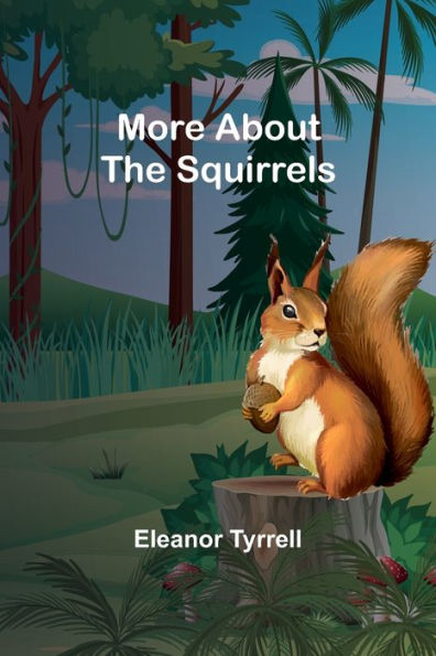 More About the Squirrels