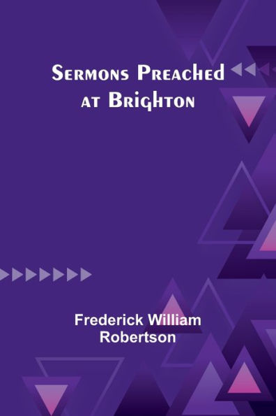 Sermons Preached at Brighton