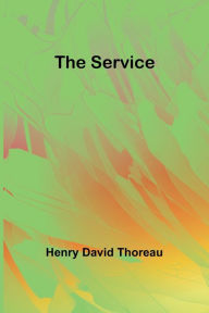 Title: The Service, Author: Henry David Thoreau