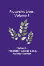 Plutarch's Lives, Volume 1