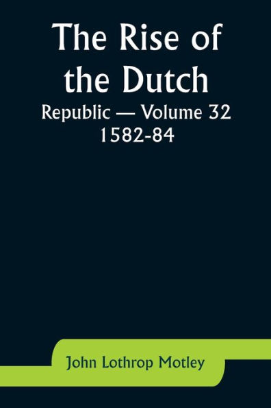 The Rise of the Dutch Republic