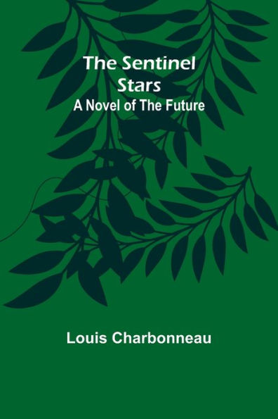 The sentinel stars: a novel of the future