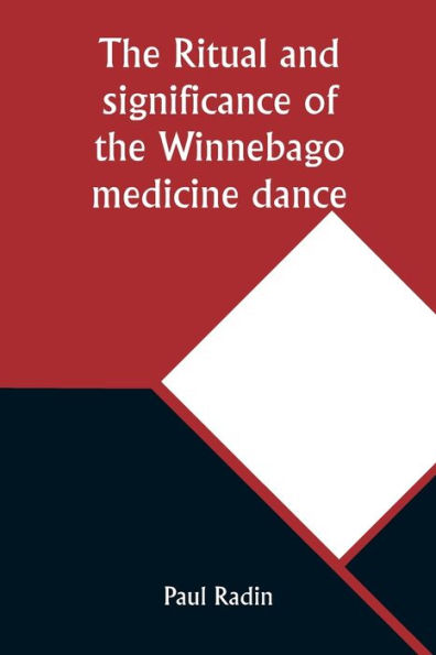 the ritual and significance of Winnebago medicine dance