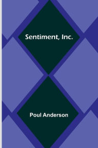 Title: Sentiment, Inc., Author: Poul Anderson