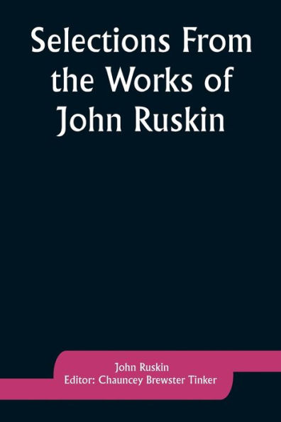 Selections From the Works of John Ruskin