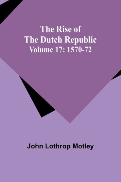 The Rise of the Dutch Republic
