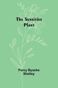 Title: The sensitive plant, Author: Percy Bysshe Shelley