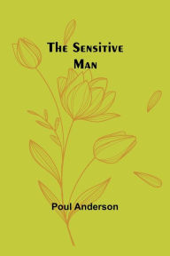 Title: The Sensitive Man, Author: Poul Anderson