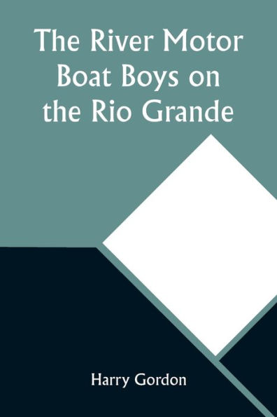 The River Motor Boat Boys on the Rio Grande: In Defense of the Rambler