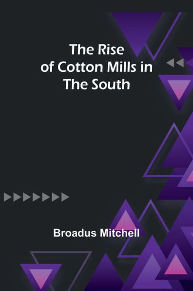 the Rise of Cotton Mills South