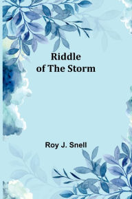 Title: Riddle of the Storm, Author: Roy J. Snell