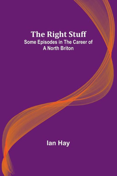 The Right Stuff: Some Episodes in the Career of a North Briton