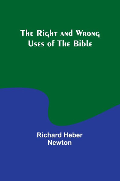 the Right and Wrong Uses of Bible