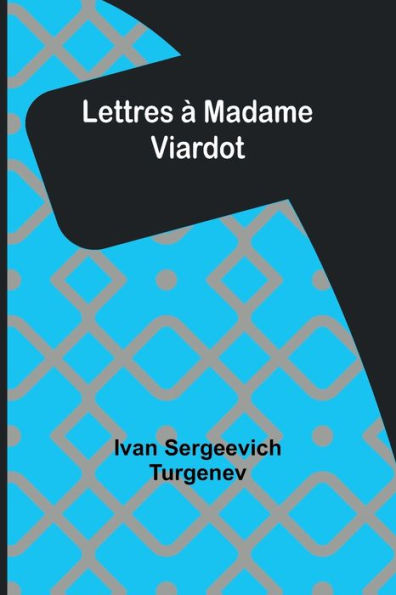 Lettres ï¿½ Madame Viardot