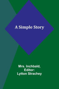 Title: A Simple Story, Author: Inchbald