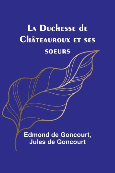 La Duchesse de ChÃ¯Â¿Â½teauroux et ses soeurs