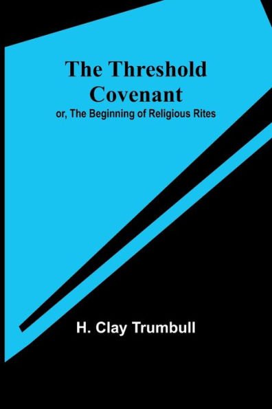 The Threshold Covenant; or, Beginning of Religious Rites