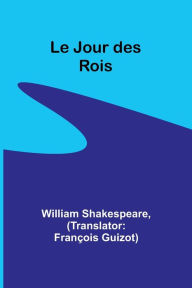 Title: Le Jour des Rois, Author: William Shakespeare