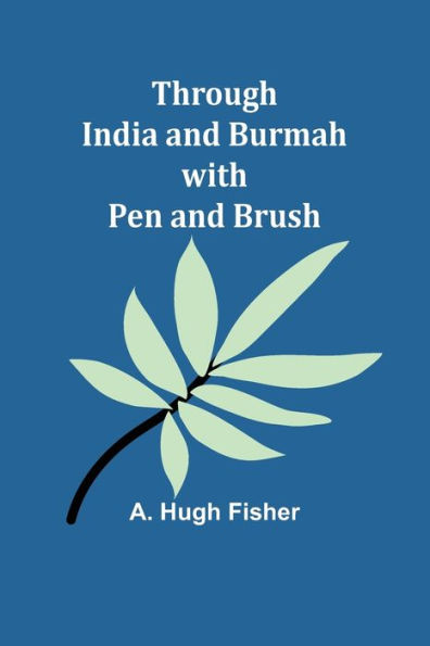 Through India and Burmah with pen brush