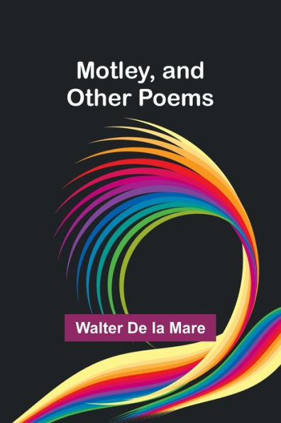 Motley, and other poems