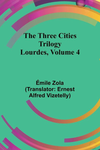 The Three Cities Trilogy: Lourdes, Volume 4