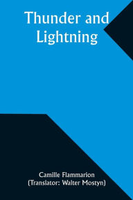 Title: Thunder and Lightning, Author: Camille Flammarion