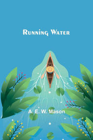 Title: Running Water, Author: A E Mason