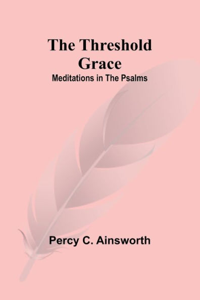 The Threshold Grace: Meditations in the Psalms