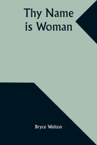 Title: Thy Name Is Woman, Author: Bryce Walton