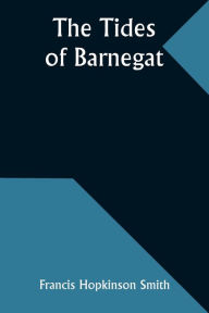 Title: The Tides of Barnegat, Author: Francis Hopkinson Smith
