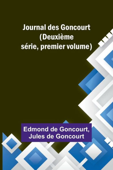 Journal des Goncourt (DeuxiÃ¯Â¿Â½me sÃ¯Â¿Â½rie, premier volume)