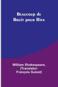 Title: Beaucoup de Bruit pour Rien, Author: William Shakespeare