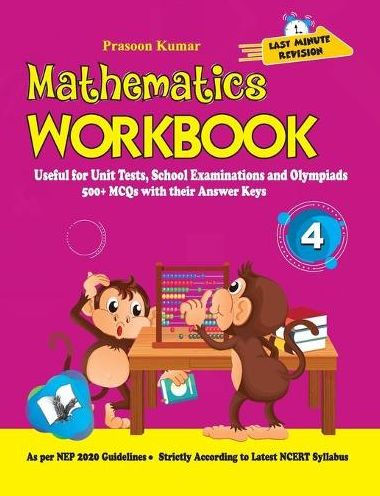 Mathematics Workbook Class 4: Useful for Unit Tests, School Examinations & Olympiads