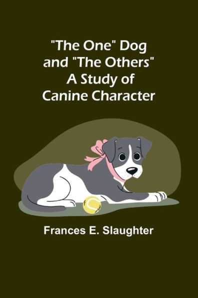 The One Dog and "The Others": A Study of Canine Character