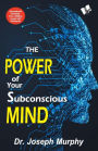 The Power of Your Subconscious Mind: -