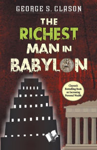 Title: The Richest Man In Babylon: Clayson's Bestselling Book on Increasing Personal Wealth, Author: George Samuel Clason