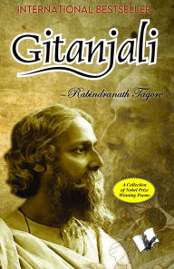Title: Gitanjali: A Collection of Nobel Prize Winning Poems, Author: Rabindranath Tagore