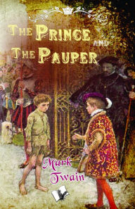 Title: The prince and the Pauper: A Tale for Young People of All Ages, Author: Mark Twain