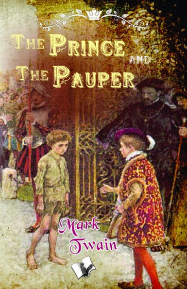 The prince and the Pauper: A Tale for Young People of All Ages