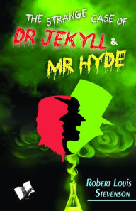 Title: The strange Case of Dr Jekyll and Mr. Hyde: -, Author: Robert Louis Stevenson