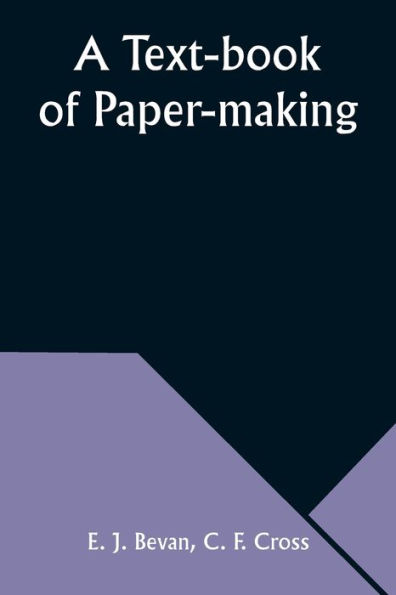A Text-book of Paper-making