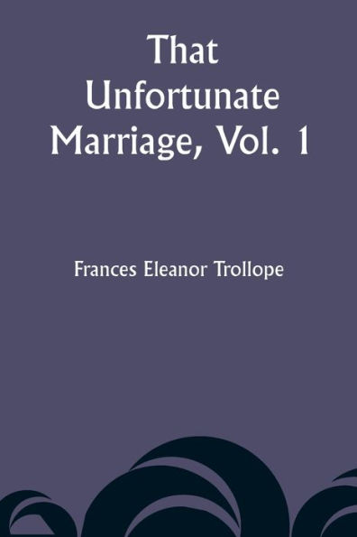 That Unfortunate Marriage, Vol. 1