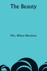 Title: The Beauty, Author: Wilson Woodrow