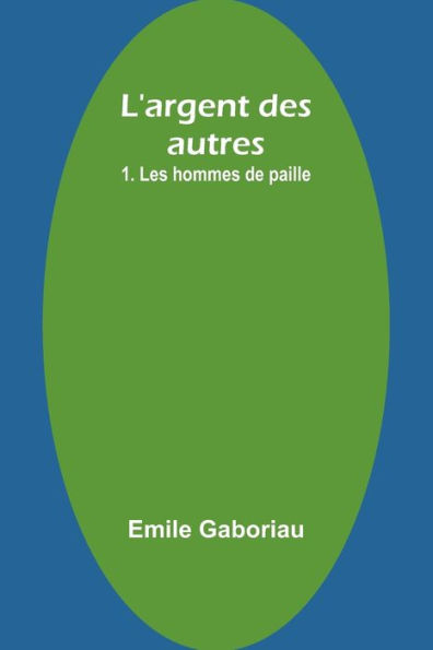 L'argent des autres: 1. Les hommes de paille