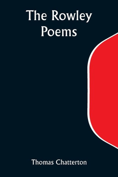 The Rowley Poems by Thomas Chatterton, Paperback | Barnes & Noble®